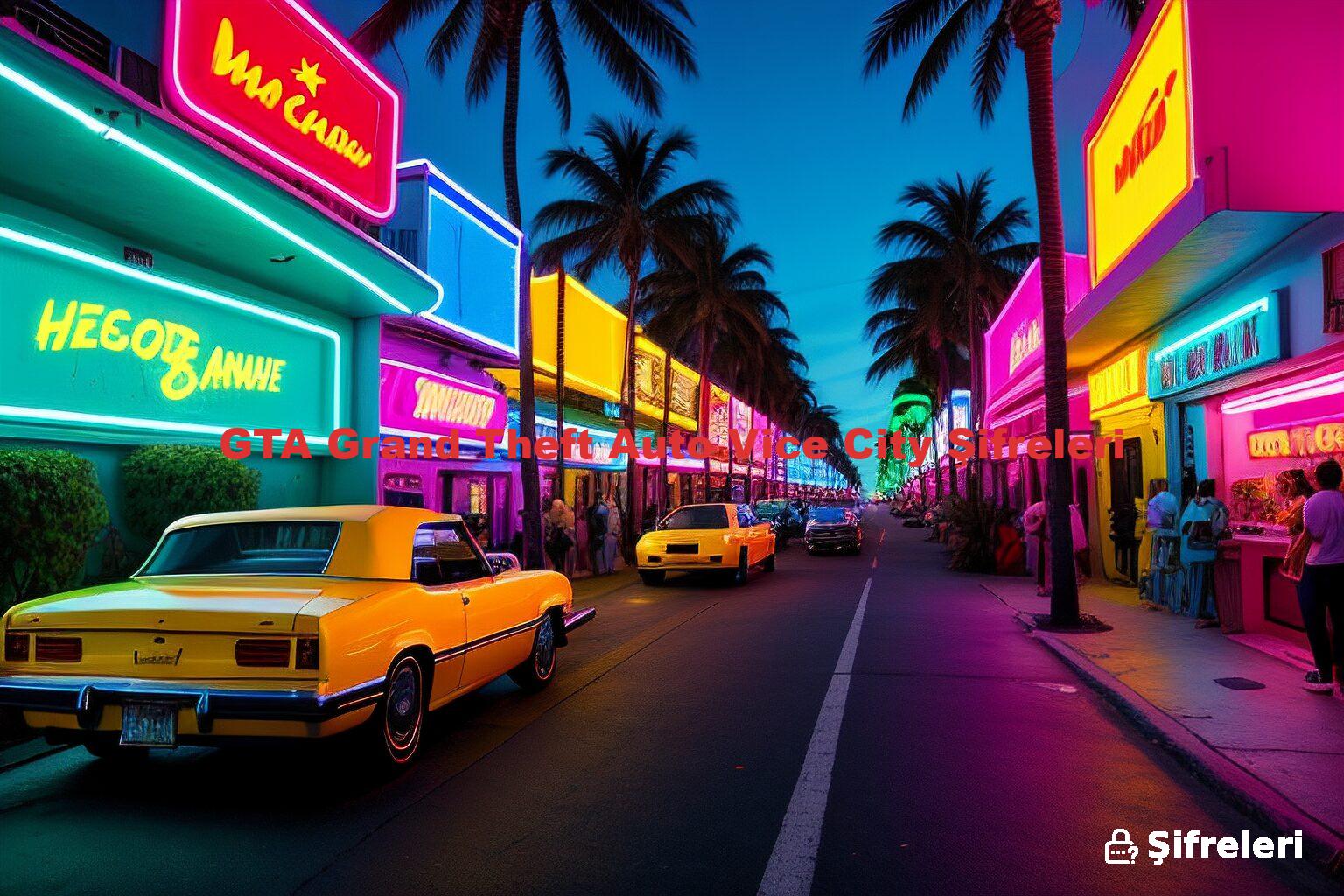 GTA Grand Theft Auto Vice City Şifreleri