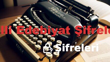 Milli Edebiyat Şifreleri