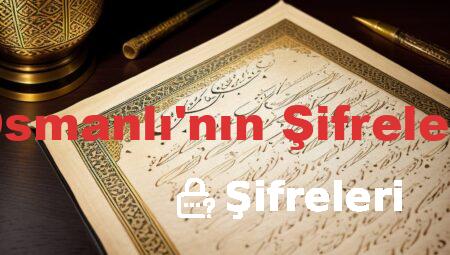 Osmanlı’nın Şifreleri