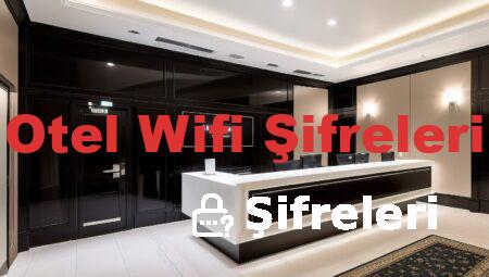 Otel Wifi Şifreleri
