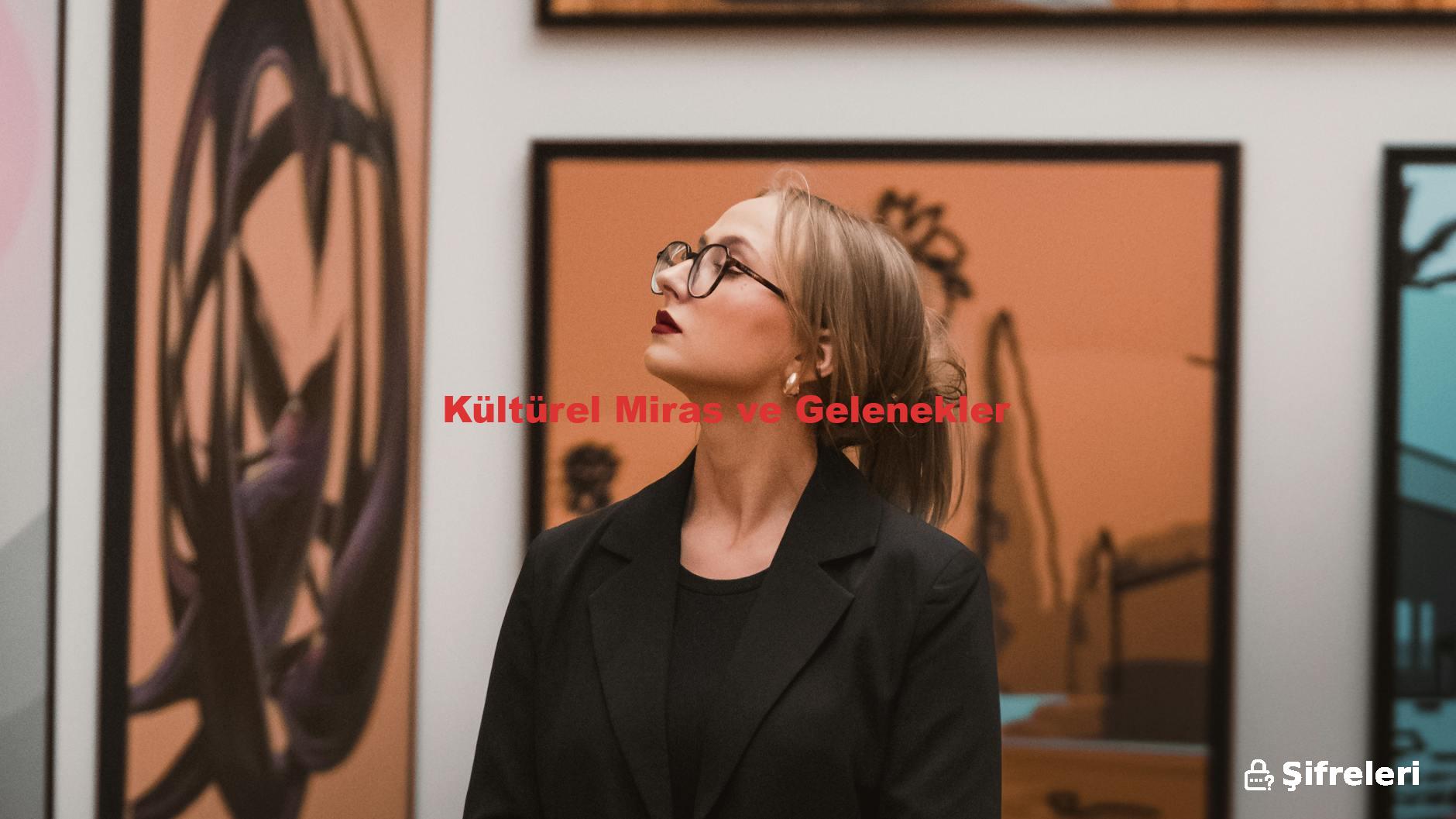 Kültürel Miras ve Gelenekler