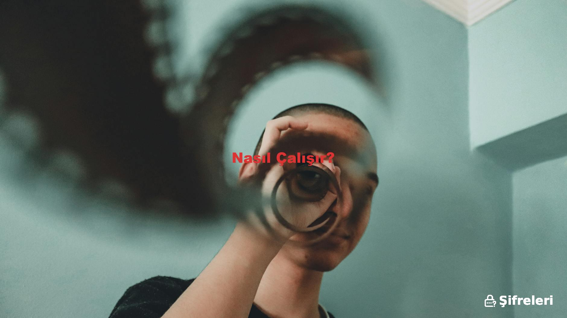 Nasıl Çalışır?