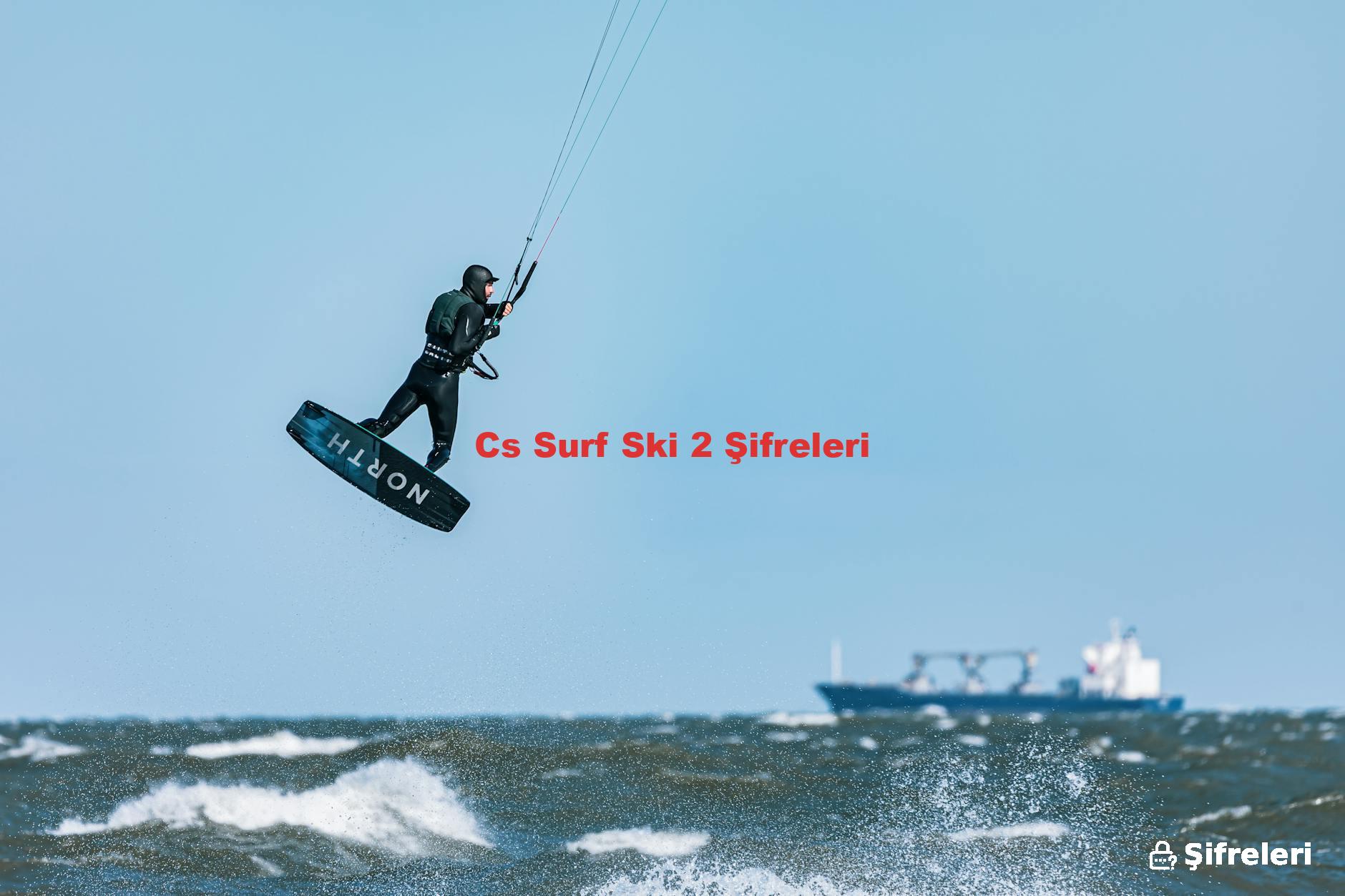 Cs Surf Ski 2 Şifreleri