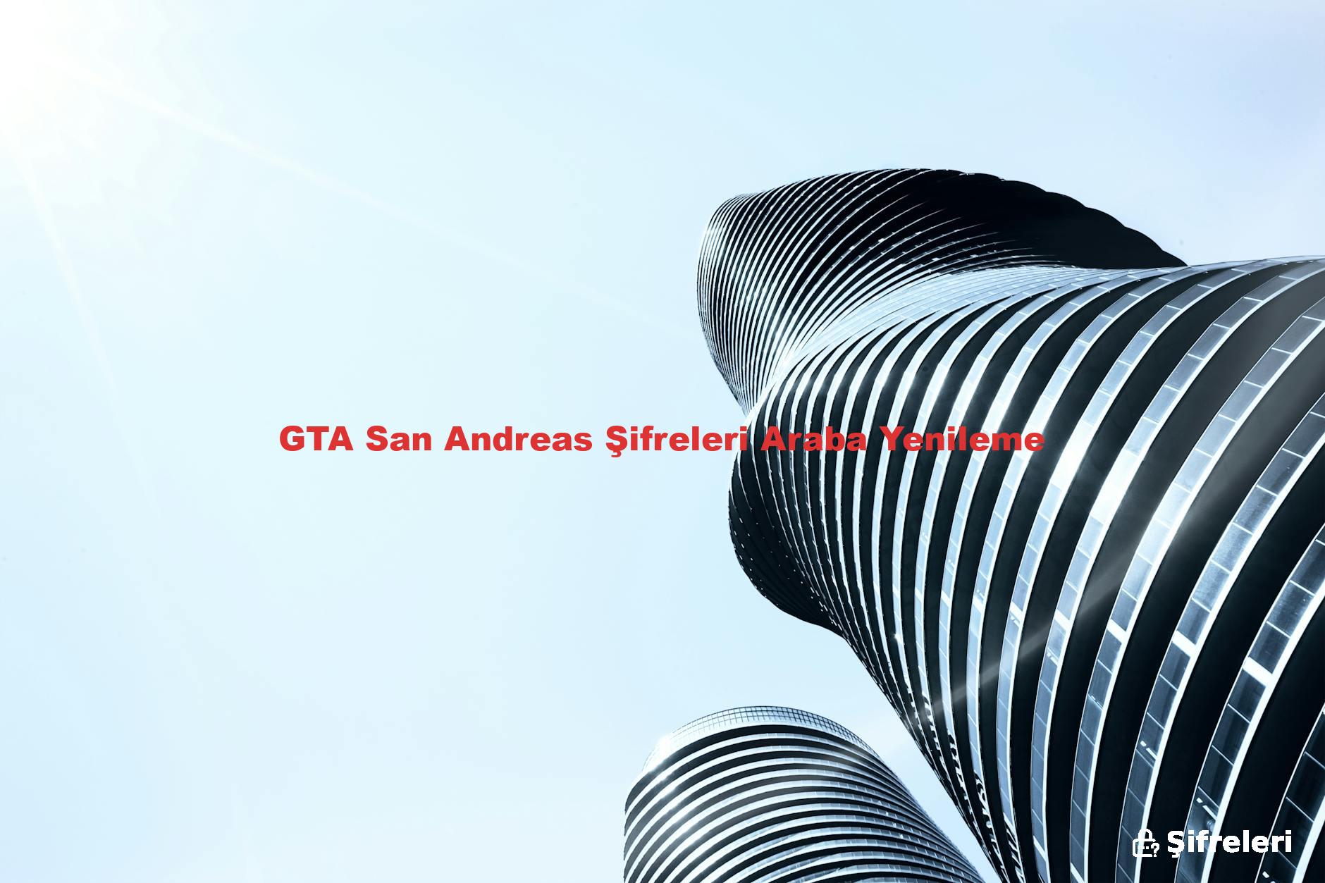 GTA San Andreas Şifreleri Araba Yenileme