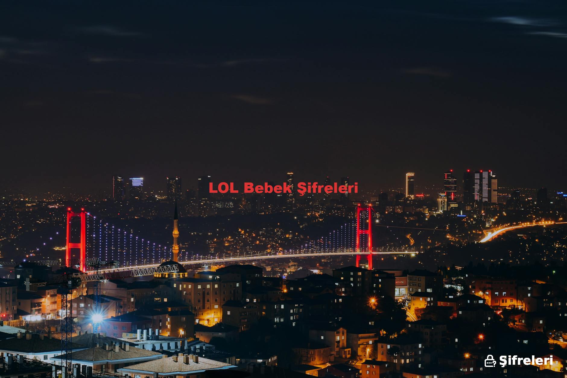 LOL Bebek Şifreleri