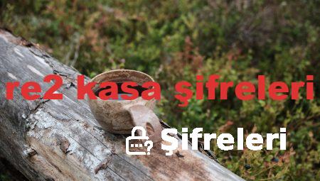 re2 kasa şifreleri