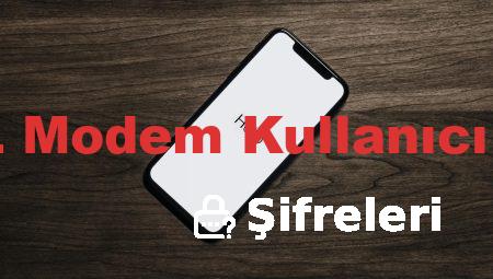 Vodafone ADSL Modem Kullanıcı Adı ve Şifreleri