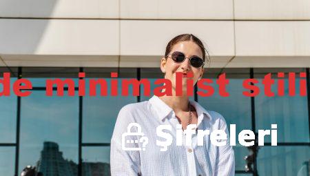 Kadın giyimde minimalist stilin avantajları