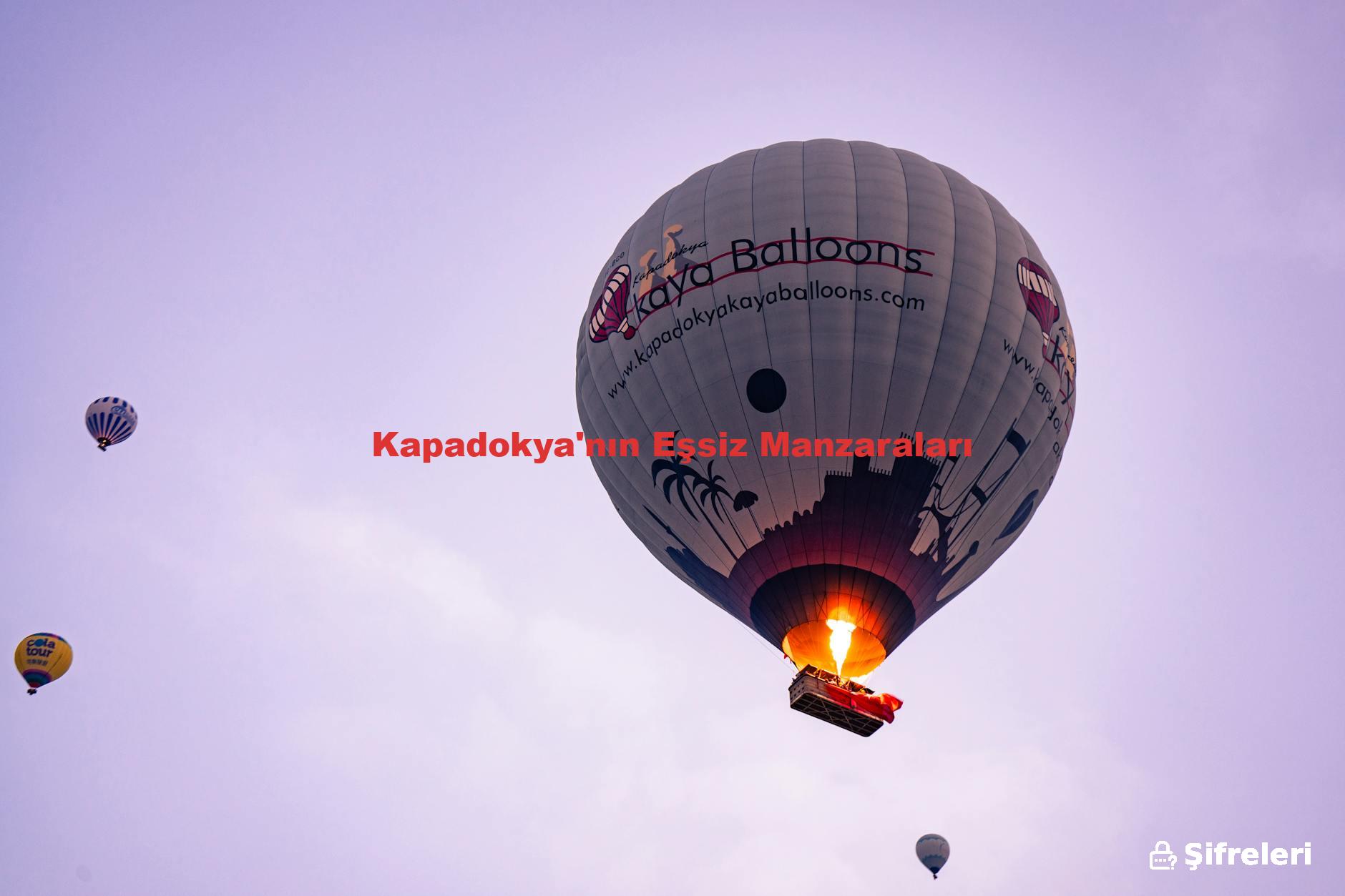 Kapadokya'nın Eşsiz Manzaraları