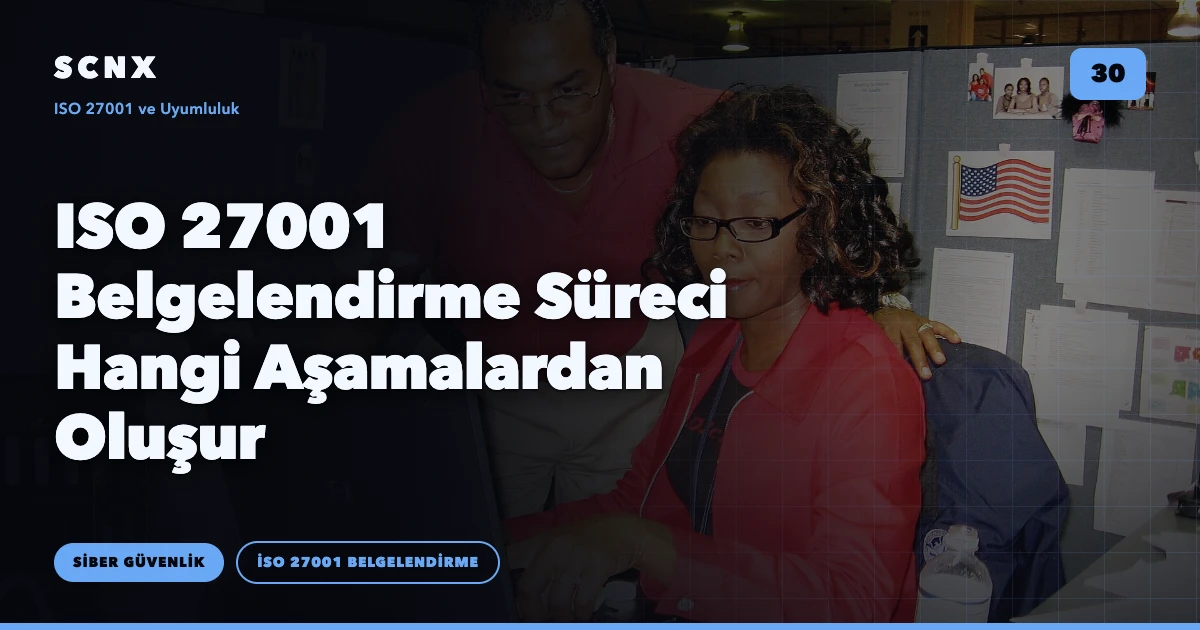 ISO 27001 Belgelendirme Süreci Hangi Aşamalardan Oluşur