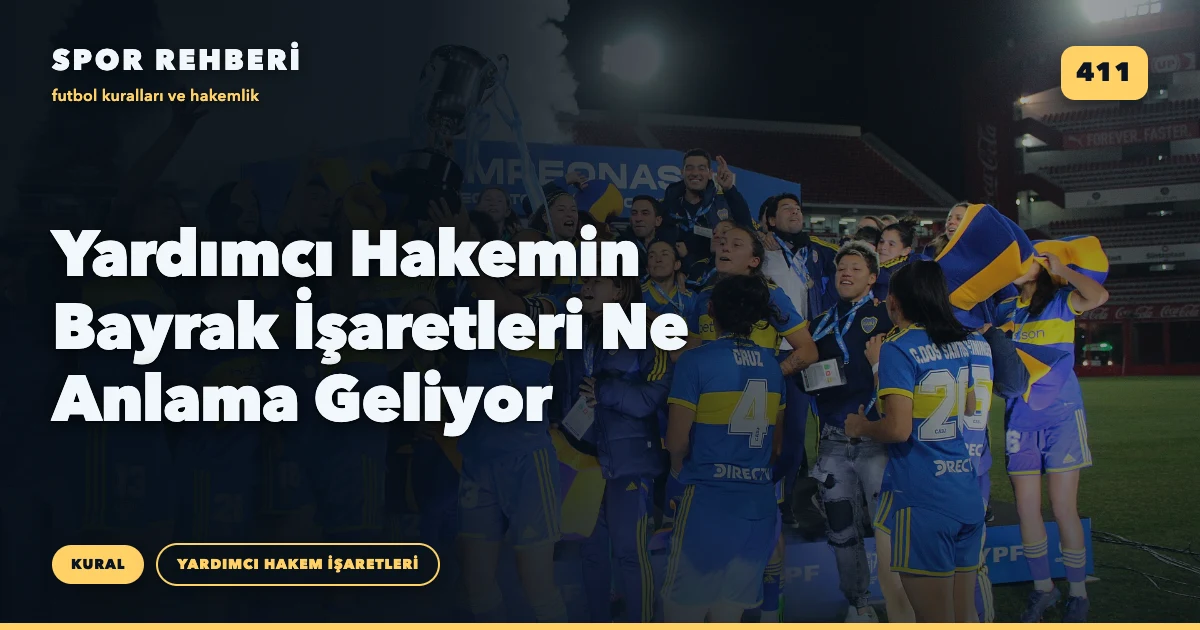 Yardımcı Hakemin Bayrak İşaretleri Ne Anlama Geliyor
